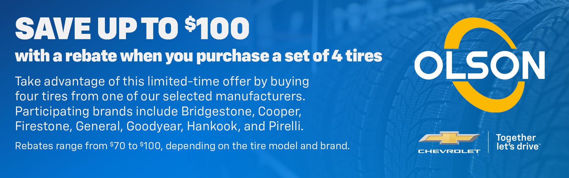 Save up to $100 with a rebate when you purchase set of tires